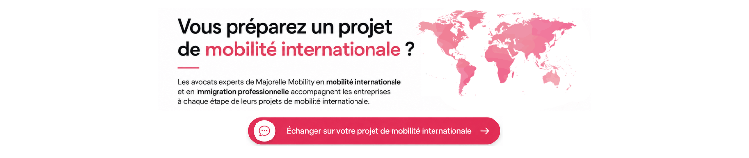 Les avocats experts de Majorelle Mobility accompagnent les entreprises dans leurs projets de mobilité internationale et d'immigration professionnelle.