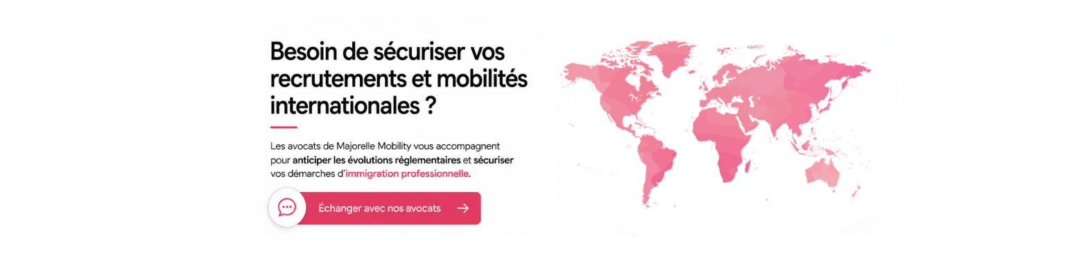 Les avocats de Majorelle Mobility vous accompagnent pour les sujets d'immigration professionnelle